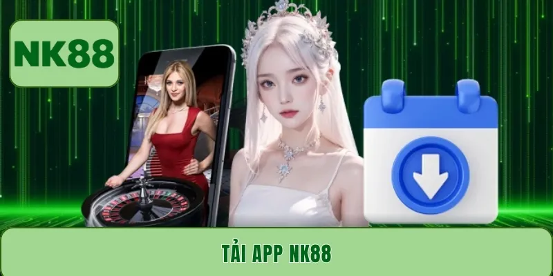 Cách tải app NK88 để cá cược mọi lúc mọi nơi