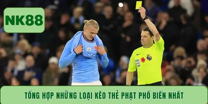 Tổng hợp những loại kèo thẻ phạt phổ biến nhất