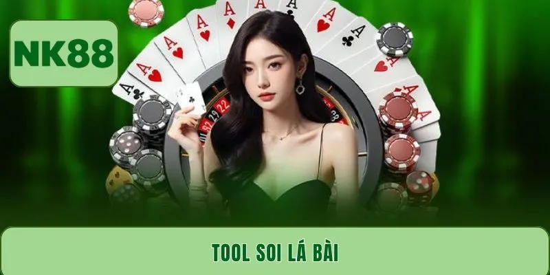 Tool soi lá bài - Công cụ giúp tăng cơ hội thắng cực cao